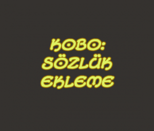 kobo_sozluk_ekleme